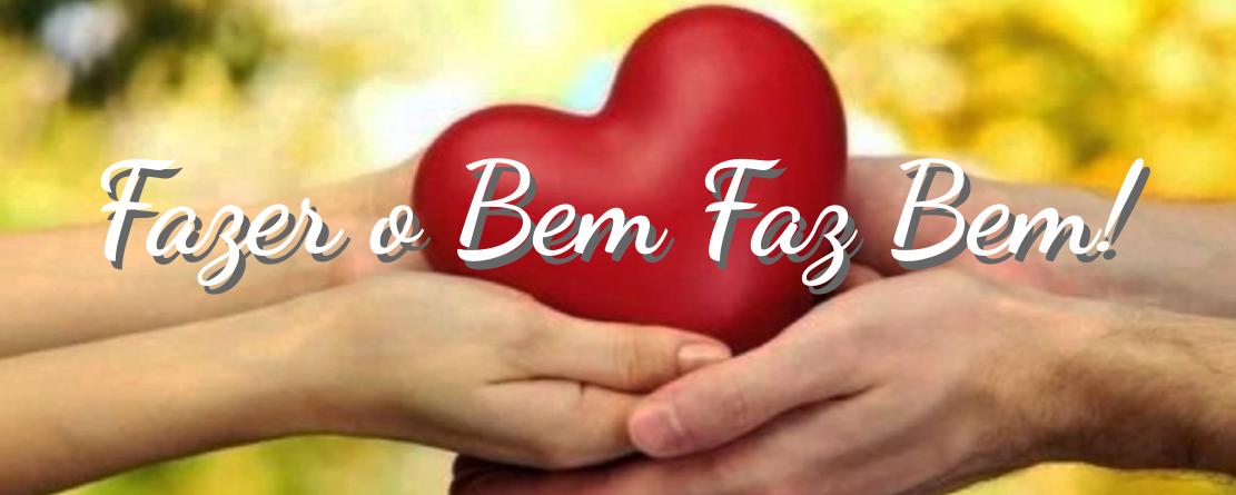 Fazer o Bem Faz Bem